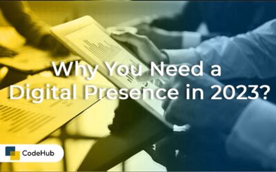 Why You Need a Digital Presence in 2023?