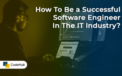 How To Be a Successful Software Engineer In The IT Industry: Skills, Challenges And Opportunities?