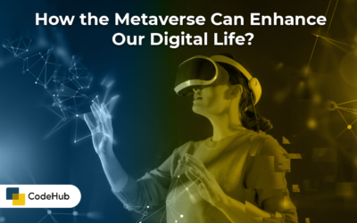 How the Metaverse Can Enhance Our Digital Life?