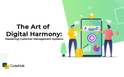 The Art of Digital Harmony: Mastering Customer Management Systems