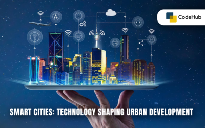 Smart Cities: Technology Shaping Urban Development