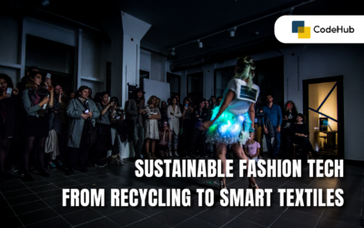 Sustainable Fashion Tech: From Recycling to Smart Textiles