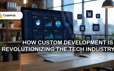 How Custom Development is Revolutionizing the Tech Industry
