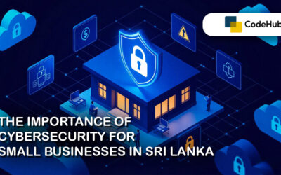 The Importance of Cybersecurity for Small Businesses in Sri Lanka
