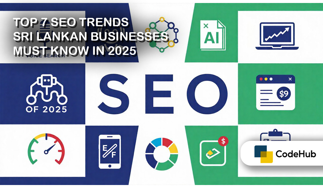 Top 7 SEO Trends Sri Lankan Businesses Must Know in 2025