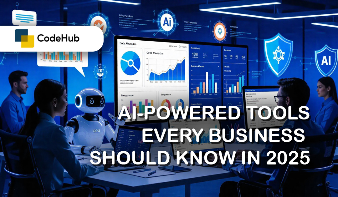 AI-Powered Tools Every Business Should Know in 2025