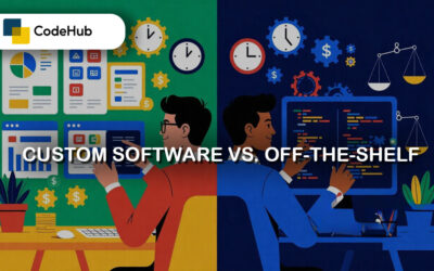 Custom Software vs. Off-the-Shelf: What’s Right for Your Business?