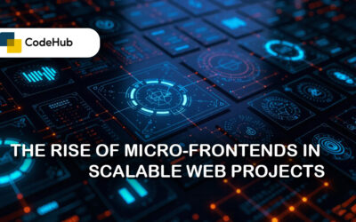 The Rise of Micro-Frontends in Scalable Web Projects