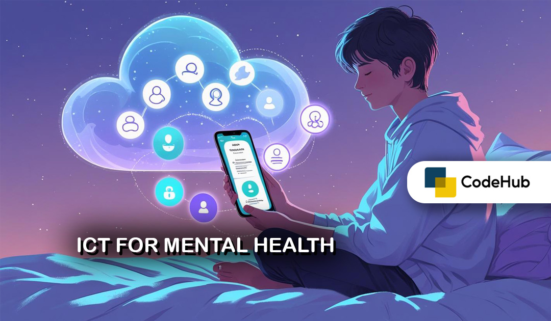 ICT for Mental Health: Supporting Well-Being Through Technology