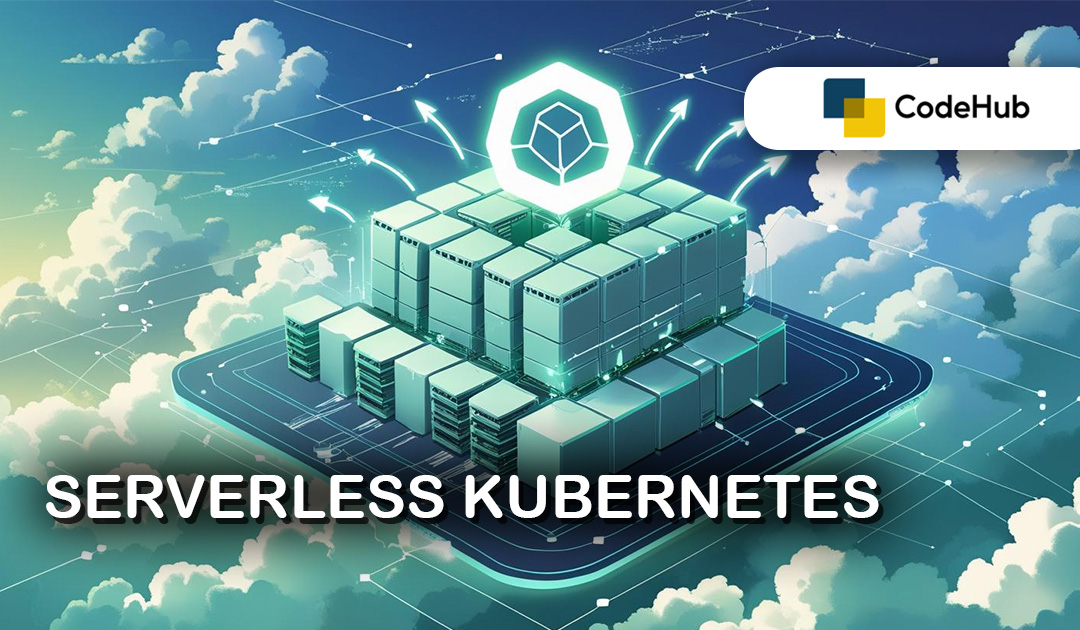  Serverless Kubernetes