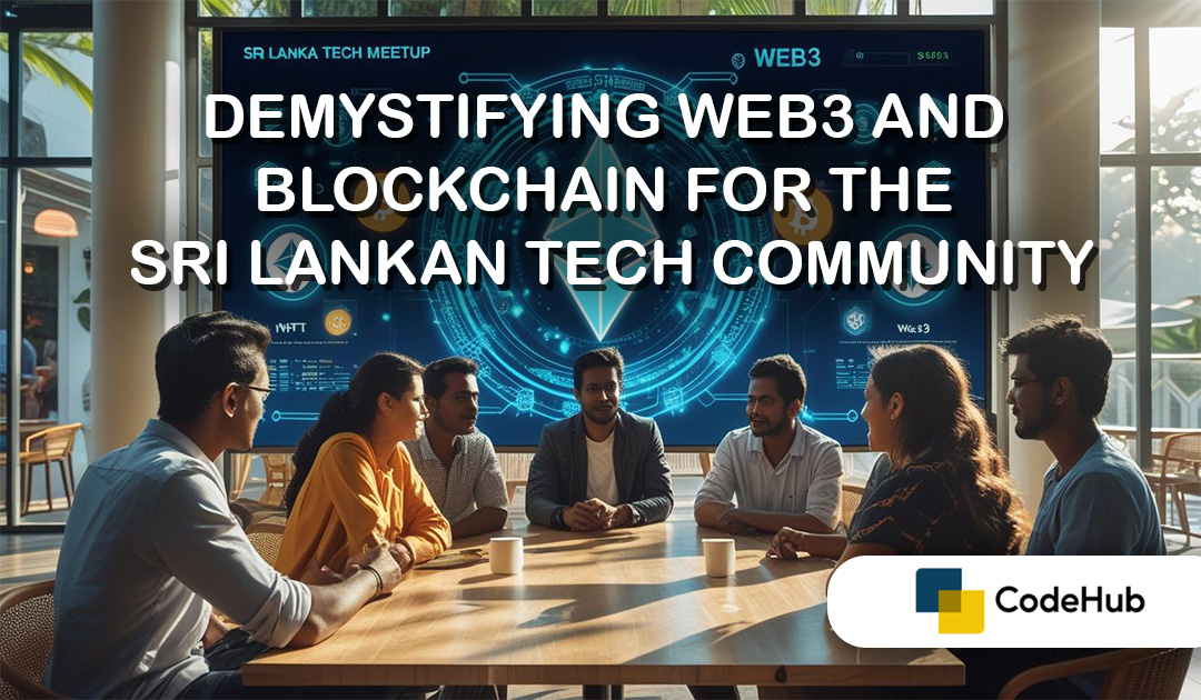 Demystifying Web3 and Blockchain for the Sri Lankan Tech Community