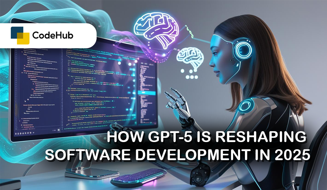 How GPT-5 Is Reshaping Software Development in 2025