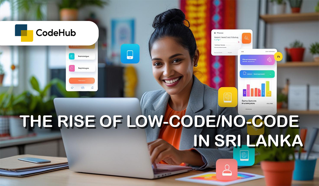 The Rise of Low-Code/No-Code in Sri Lanka: Empowering Citizen Developers