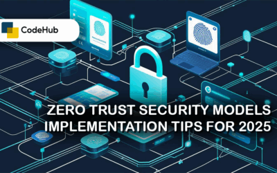 Zero Trust Security Models: Implementation Tips for 2025