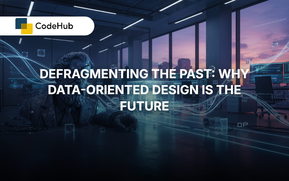 Defragmenting the Past: Why Data-Oriented Design is the Future